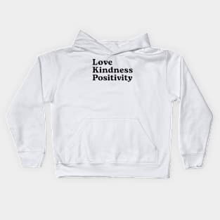 Love Kindness Positivity Kids Hoodie